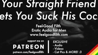 Sucking Your Hot Straight Friend’s Cock For The First Time [GAY Dirty Talk] [Erotic Audio for Men]